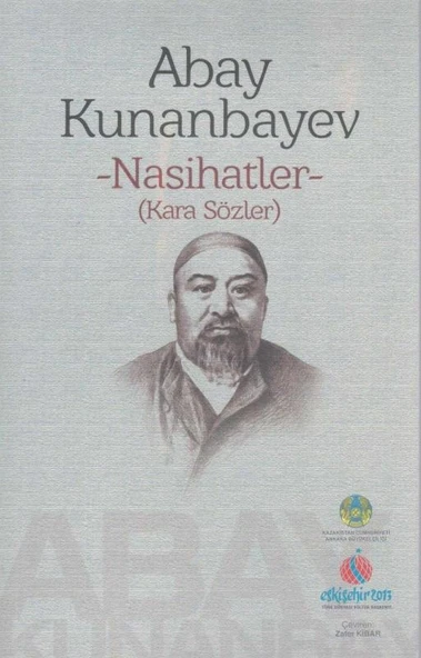 Abay Kunanbayev Nasihatler (Kara Sözler) - Zafer Kibar Çevirisi - Ölümünün 110'uncu Yılında ABAY'a Rahmetle… 2014 Yılı İlk Baskısı ürün görseli 1