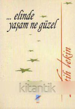 Elinde Yaşam Ne Güzel (2004 Yılı Birinci Baskısı) ürün görseli 1