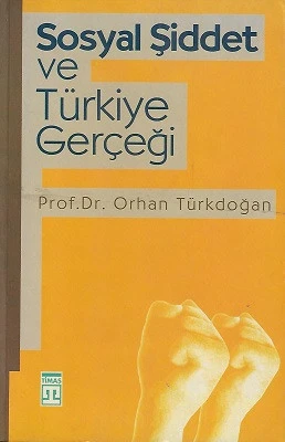 Sosyal Şiddet ve Türkiye Gerçeği Orhan Türkdoğan Timaş Yayınları ürün görseli 1