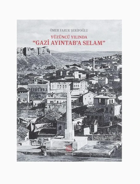 Yüzüncü Yılında Gazi Ayıntab'a Selam ürün görseli 1