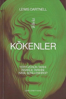 Kökenler Yeryüzünün Tarihi İnsanlık Tarihini Nasıl Şekillendirdi? Lewis Dartnell Tellekt ürün görseli 1