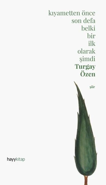 Kıyametten Önce Son Defa Belki Bir İlk Olarak Şimdi (Ciltli) ürün görseli 1