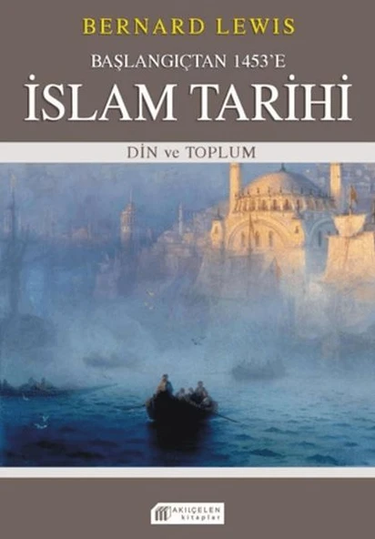 Başlangıçtan 1453'e İslam Tarihi - Din ve Toplum ürün görseli 1