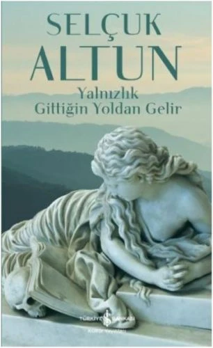 Yalnızlık Gittiğin Yoldan Gelir ürün görseli 1