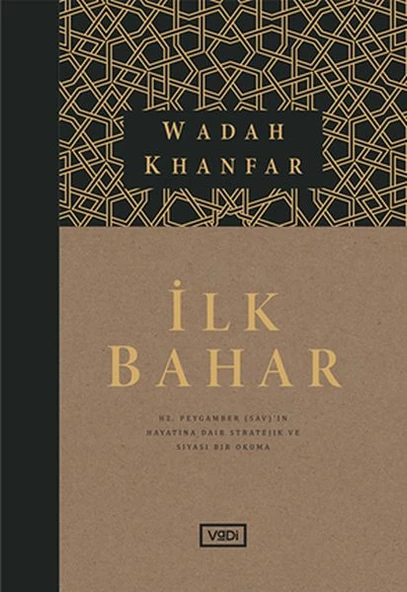 İlk Bahar - Hz. Peygamber (sav)’in Hayatına Dair Stratejik ve Siyasi Bir Okuma ürün görseli 1