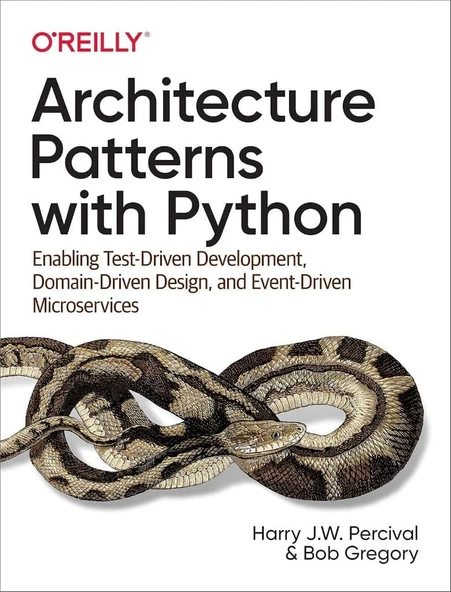 Architecture Patterns with Python: Enabling Test-Driven Development, Domain-Driven Design, and Event-Driven Microservices - Percival, Gregory ürün görseli 1