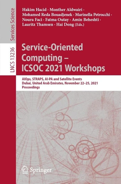 Service-Oriented Computing – ICSOC 2021 Workshops: AIOps, STRAPS, AI-PA and Satellite Events, Dubai, United Arab Emirates, November 22–25, 2021, Proceedings (Lecture Notes in Computer Science, 13236) ürün görseli 1