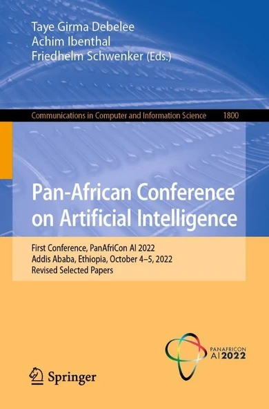 Pan-African Conference on Artificial Intelligence: First Conference, PanAfriCon AI 2022, Addis Ababa, Ethiopia, October 4–5, 2022, Revised Selected Papers ... Computer and Information Science Book 180 ürün görseli 1