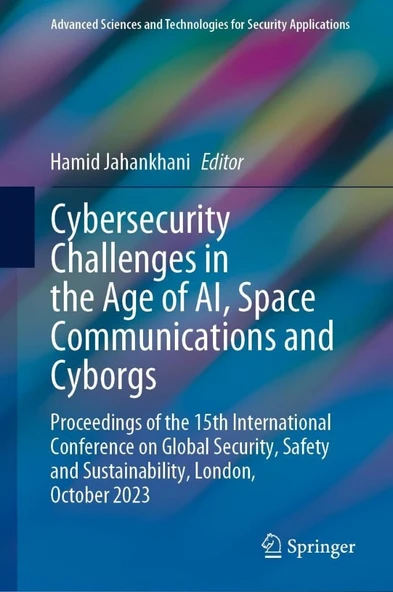Cybersecurity Challenges in the Age of AI, Space Communications and Cyborgs: Proceedings of the 15th International Conference on Global Security, ... and Technologies for Security Applications) Hamid ürün görseli 1