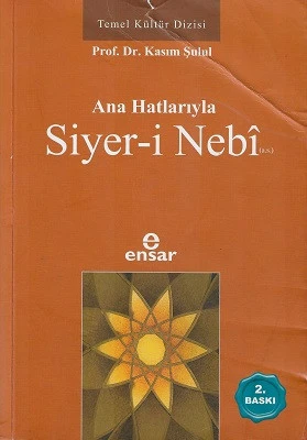 Ana Hatlarıyla Siyer-i Nebi (a.s) Kasım Şulul Ensar Neşriyat ürün görseli 1