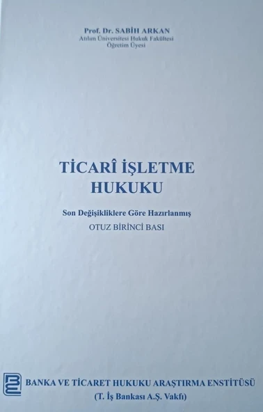 Bankacılık Enstitüsü Yayınları Ticari İşletme Hukuku (Sabih Arkan) EKİM 2025 ürün görseli 1