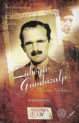 Zübeyir Gündüzalp Hayatı Mefkuresi Beiüzzaman'ın Sadık ve Kahraman Talebesi İbrahim Kaygusuz Yeni Asya Neşriyat -İKİNCİ EL KİTAP ürün görseli 1