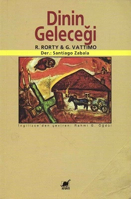 Dinin Geleceği Richard Rorty ve Gianni Vattimo Santiago Zabala Ayrıntı Yayınları ürün görseli 1