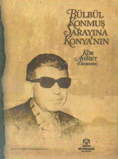 Bülbül Konmuş Sarayına Konya'nın Kör Ahmet ürün görseli 1