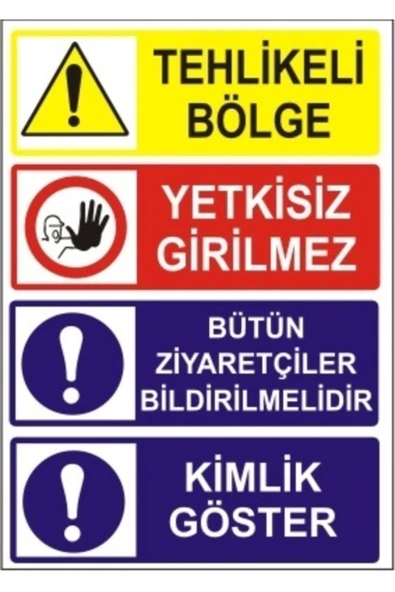 AKA İŞ Tehlikeli Bölge Yetkisiz Girilmez Bütün Ziyaretçiler Bildirilmelidir Kimlik Göster 35x50 Cm 3 Mm ürün görseli 1
