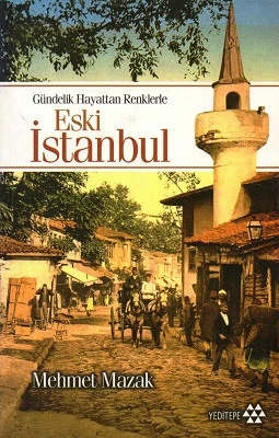 Gündelik Hayattan Renklerle Eski İstanbul Mehmet Mazak Yeditepe Yayınevi ürün görseli 1