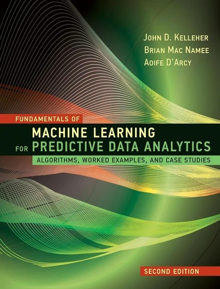 Fundamentals of Machine Learning for Predictive Data Analytics 2nd edition - Kelleher, Namee, D'arcy ürün görseli 1