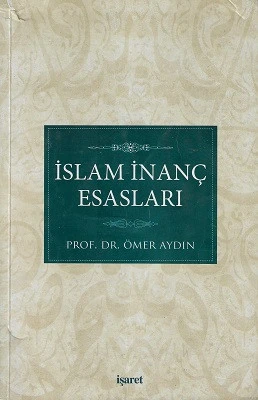 İslam İnanç Esasları Ömer Aydın İşaret Yayınları - İKİNCİ EL KİTAP - AÇIKLAMAYI MUTLAKA OKUYUP SATINALMANIZI RİCA EDİYORUZ ürün görseli 1