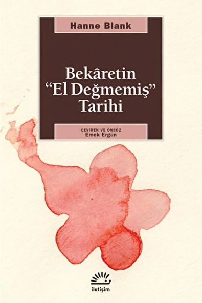 İletişim Yayınevi Bekaretin ’el Değmemiş’ Tarihi / Hanne Blank / / 9789750506192 ürün görseli 1