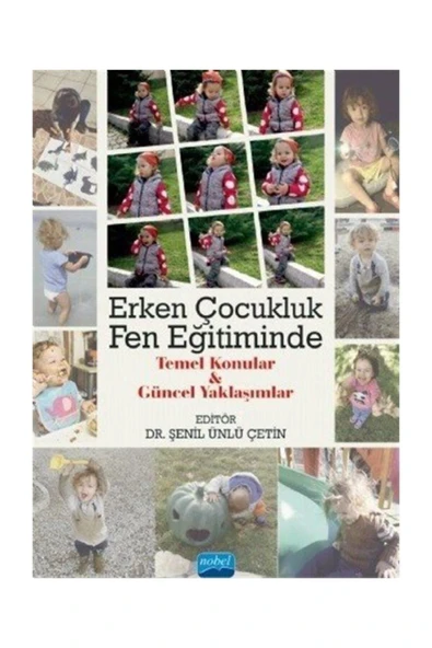 Nobel Akademik Yayıncılık Erken Çocukluk Fen Eğitiminde Temel Konular Ve Güncel Yaklaşımlar ürün görseli 1