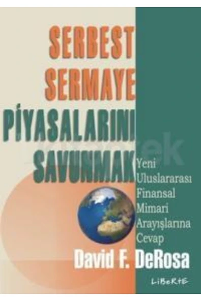 Liberte Yayınları Serbest Sermaye Piyasalarını Savunmak-david F. Derosa- ürün görseli 1