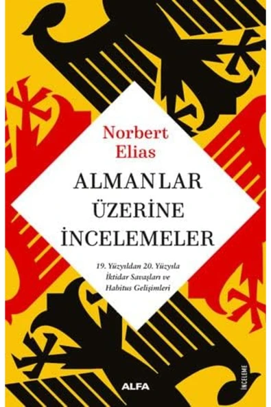 CALRADİA Almanlar Üzerine İncelemeler: 19. Yüzyıldan 20. Yüzyıla İktidar Savaşları ve Habitus Gelişimleri ürün görseli 1