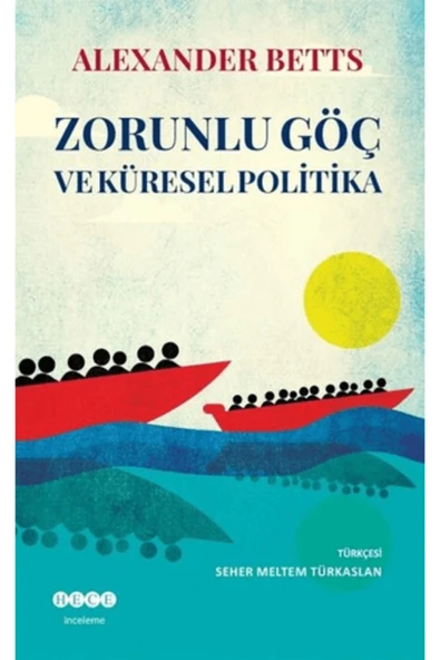 Hece Yayınları Zorunlu Göç Ve Küresel Politika ürün görseli 1