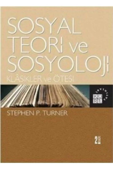 Küre Yayınları Sosyal Teori Ve Sosyoloji ürün görseli 1