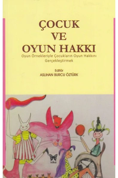 Dikkat ve Zeka Akademisi Çocuk Ve Oyun Hakkı Son Baskı Aslıhan Burcu Öztürk ürün görseli 1