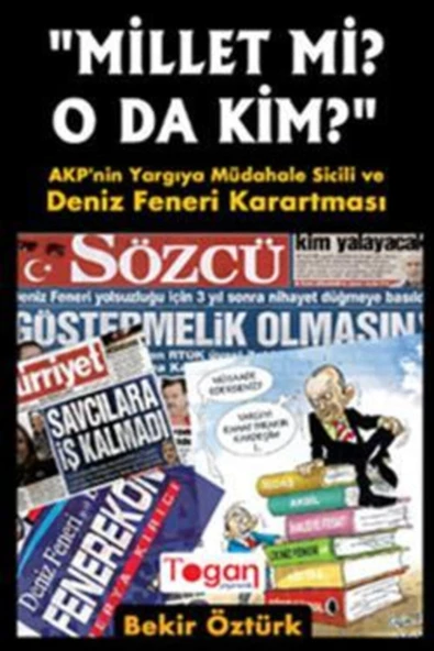 Togan Yayıncılık Millet Mi O Da Kim? & Akp'nin Yargıya Müdahale Sicili Ve Deniz Feneri Karartması ürün görseli 1