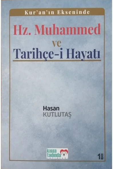 Debir Yayınları Kur’an’ın Ekseninde Hz. Muhammed Ve Tarihçe-i Hayatı - Kıssa Tadında Yayınları - Hasan Kutlutaş Kita ürün görseli 1