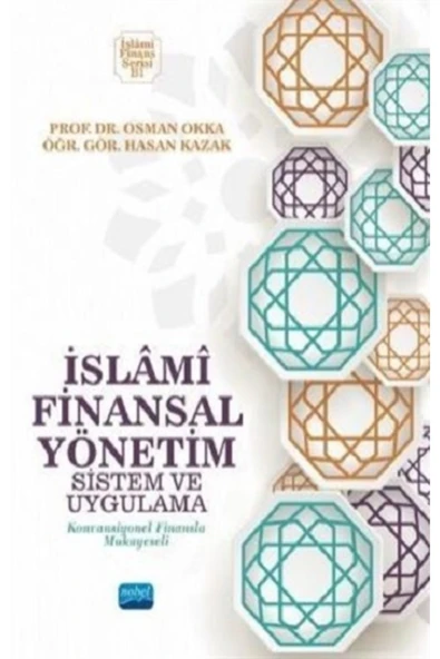 Nobel Yayın Dağıtım Islami Finansal Yönetim Sistem Ve Uygulama - Nobel Akademik Yayıncılık - Osman Okka & Hasan Kazak Ki ürün görseli 1