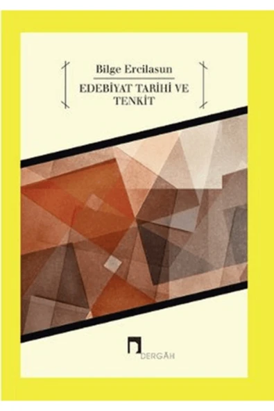 Dergah Yayınları Edebiyat Tarihi Ve Tenkit / Bilge Ercilasun / / 9789759953829 ürün görseli 1