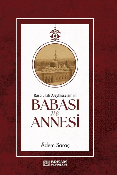 Rasulullah Aleyhi̇sselam'ın Babası Ve Annesi̇ - Adem Saraç ürün görseli 1