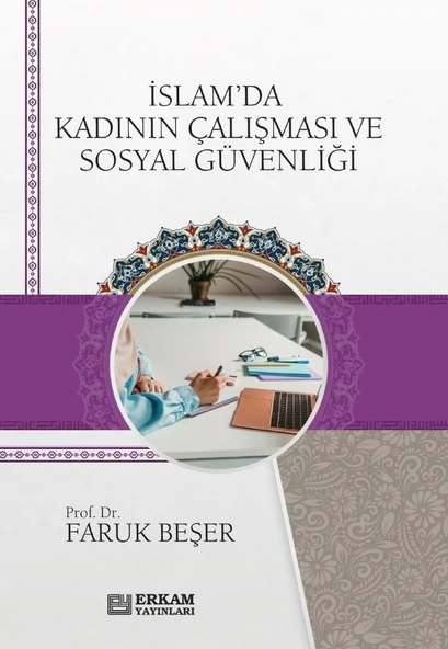 İslam'da Kadının Çalişması Ve Sosyal Güvenliği - Faruk Beşer ürün görseli 1