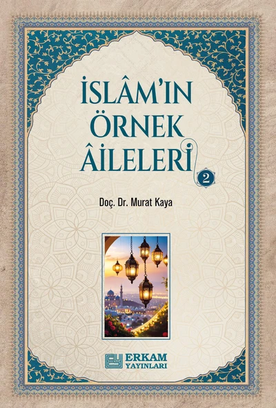 İslam'ın Örnek Aileleri - 2 - Doç. Dr. Murat Kaya ürün görseli 1