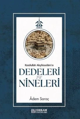Rasulullah Aleyhi̇sselam'ın Dedeleri̇ Ve Ni̇neleri̇ - Adem Saraç ürün görseli 1