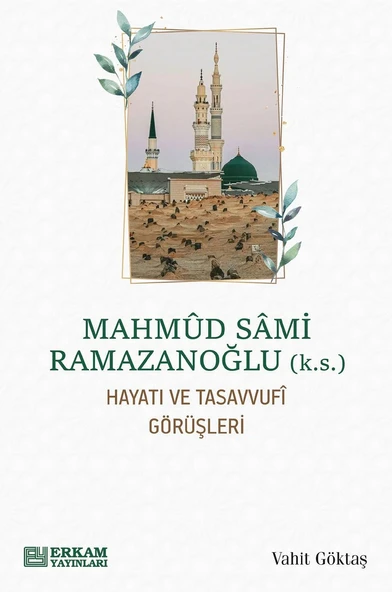 Mahmud Sami Ramazanoğlu Hayatı ve Tasavvufî Görüşleri - Vahit Göktaş ürün görseli 1