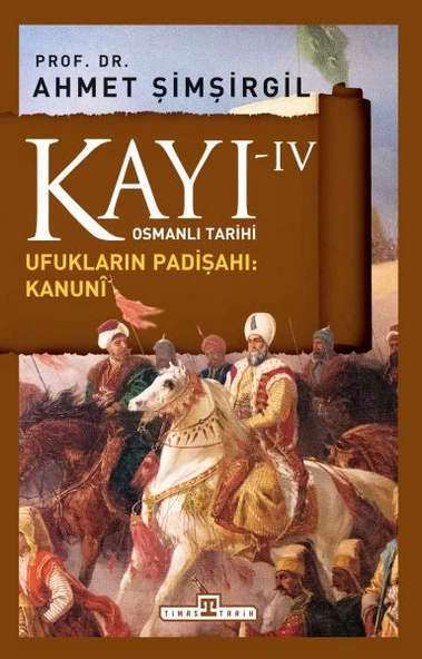 Osmanlı Tarihi Kayı 4 - Ufukların Padişahı: Kanuni ürün görseli 1
