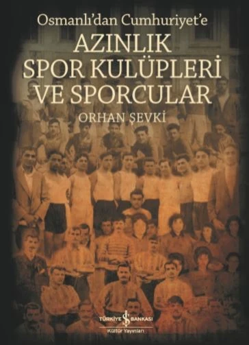 Azınlık Spor Kulüpleri ve Sporcular Osmanlı’dan Cumhuriyet’e ürün görseli 1