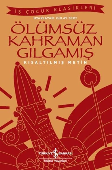 Ölümsüz Kahraman Gılgamış - İş Çocuk Klasikleri - Kısaltılmış Metin ürün görseli 1