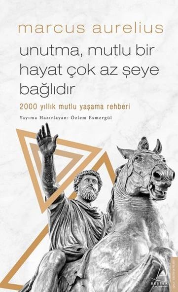 Unutma, Mutlu Bir Hayat Çok Az Şeye Bağlıdır - 2000 Yıllık Mutlu Yaşama Rehberi ürün görseli 1