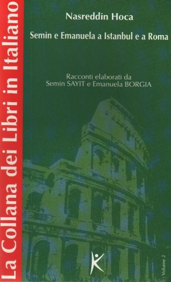 Nasreddin Hoca Semin e Emanuela a Istanbul e a Roma La Collana dei Libri in Italiano  Volume 2 ürün görseli 1