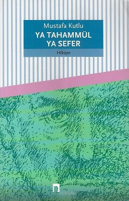 Ya Tahammül Ya Sefer Mustafa Kutlu Dergah Yayınları ürün görseli 1