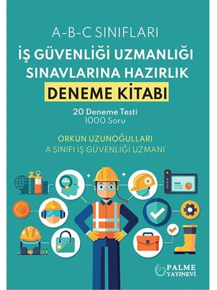 İŞ GÜVENLİĞİ UZMANLIĞI SINAVLARINA HAZIRLIK DENEME KİTABI *PALME* ürün görseli 1