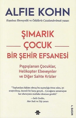 Şımarık Çocuk Bir Şehir Efsanesi (Pışpışlanan Çocuklar, Helikopter Ebeveynler ve Diğer Sahte Krizler) Alfie Kohn Görünmez Adam Yayıncılık ürün görseli 1
