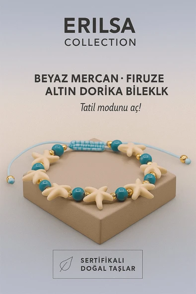 Sertifikalı Deniz Yıldızı Beyaz Mercan Dorika Firuze Taşı Bileklik Tatil Modunu Aç Enerjini Yenile ürün görseli 1