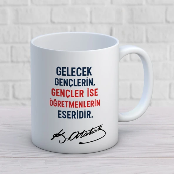 Gelecek Gençlerin Gençler İse Öğretmenlerin Eseridir Yazılı Öğretmenler Günü Hediyelik Baskılı Kupa ürün görseli 1