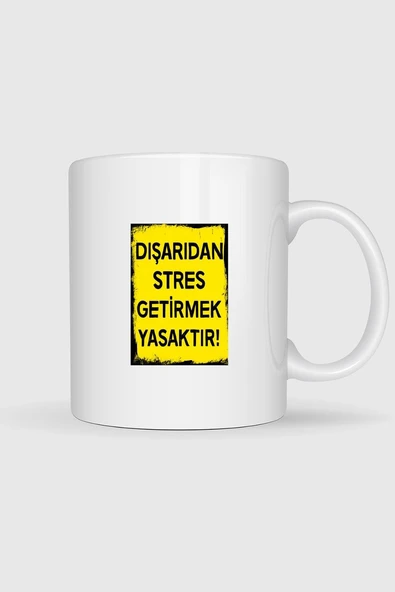 Dışarıdan Stres Getirmek Yasaktır Tasarımlı Kupa Bardak ürün görseli 1