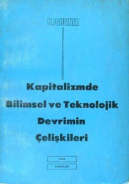 Kapitalizmde Bilimsel ve Teknolojik Devrimin Çelişkileri ürün görseli 1